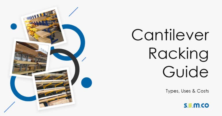 Cantilever Racking Guide - a blog post by S.E.M.CO