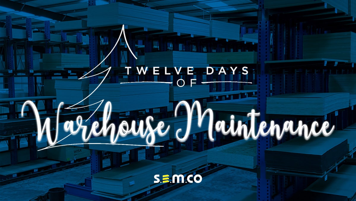 12 Days of warehouse maintenance - a blog post by S.E.M.CO
