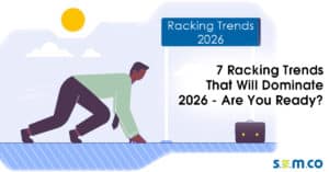 Racking Trends that will dominate 2026 - A blog post by S.E.M.CO