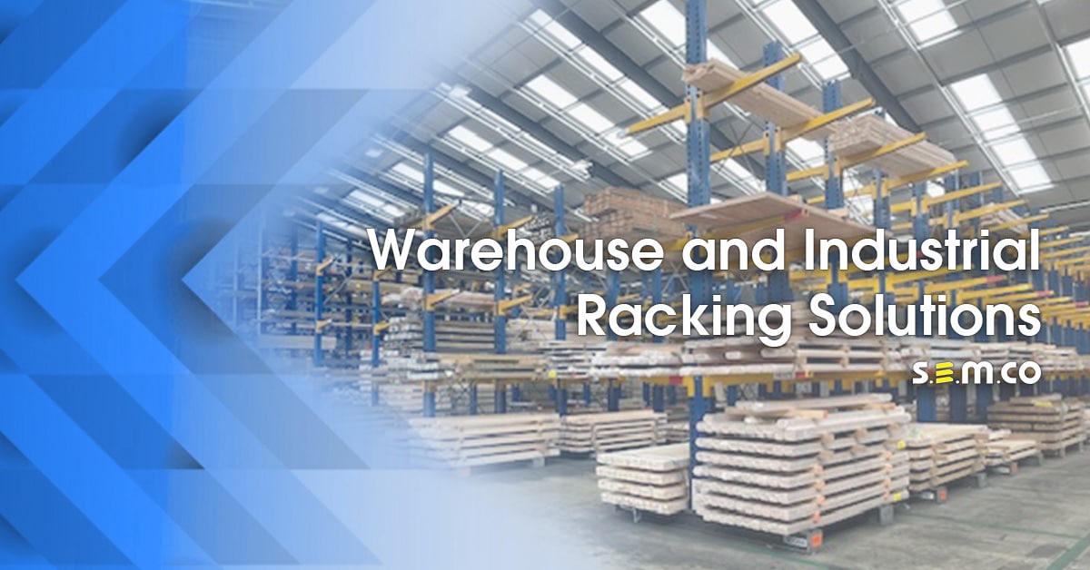 Warehouse and Industrial Racking Solutions - A blog post by S.E.M.CO